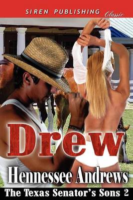 Book cover for Drew [The Texas Senator's Sons 2] (Siren Publishing Classic)