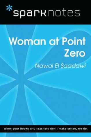 Cover of Woman at Point Zero (Sparknotes Literature Guide)
