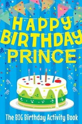 Cover of Happy Birthday Prince - The Big Birthday Activity Book