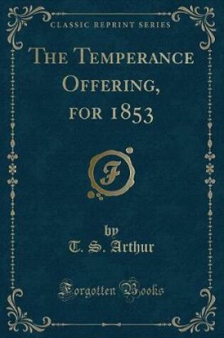 Cover of The Temperance Offering, for 1853 (Classic Reprint)