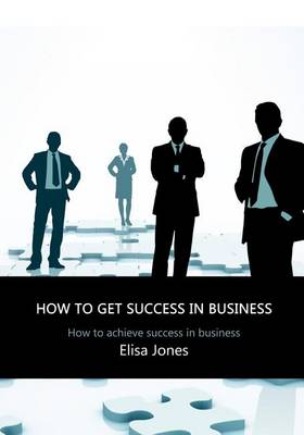 Book cover for How to Get Success in Business