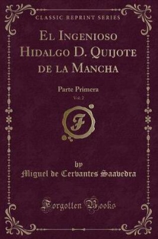 Cover of El Ingenioso Hidalgo D. Quijote de la Mancha, Vol. 2