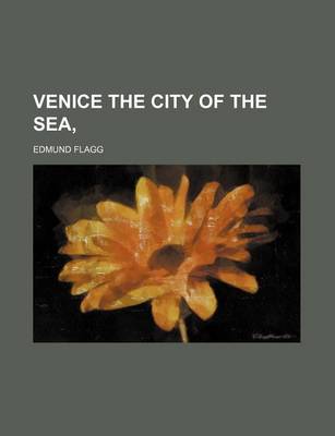 Book cover for Venice the City of the Sea