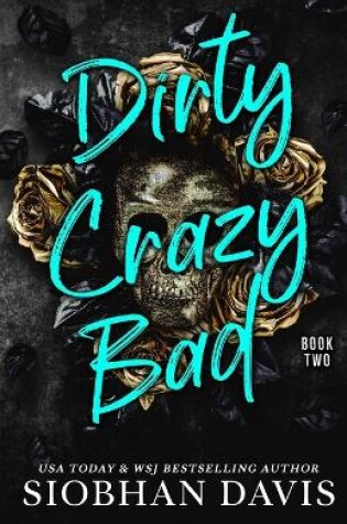 Cover of Dirty Crazy Bad (Book 2)