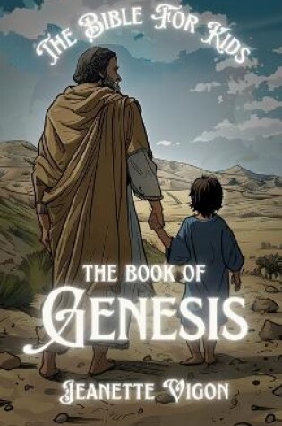 Cover of The Book Of Genesis The Bible For Kids