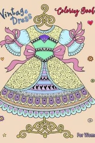 Cover of Vintage Dress Coloring Book For Women