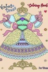 Book cover for Vintage Dress Coloring Book For Women