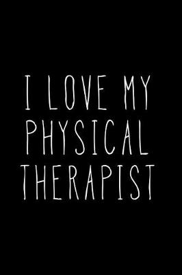 Book cover for I Love My Physical Therapist