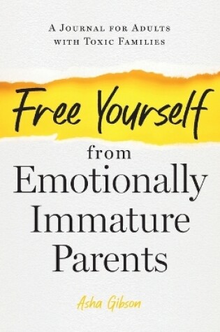 Cover of Free Yourself from Emotionally Immature Parents