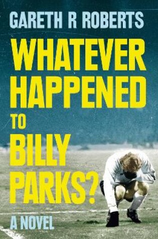 Cover of Whatever Happened to Billy Parks