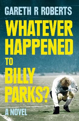Book cover for Whatever Happened to Billy Parks