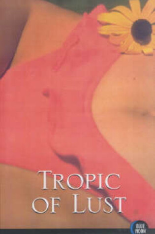 Cover of Tropic of Lust