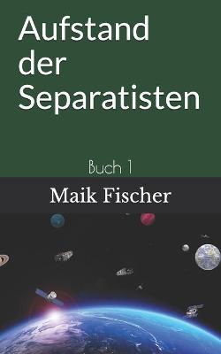 Book cover for Aufstand der Separatisten