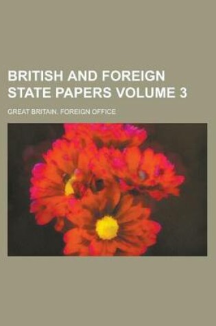 Cover of British and Foreign State Papers Volume 3