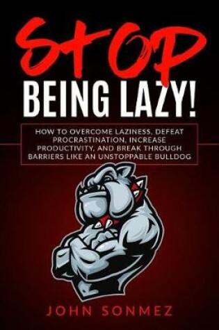 Cover of Stop Being Lazy