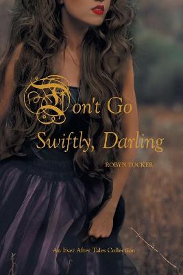 Book cover for Don't Go Swiftly, Darling