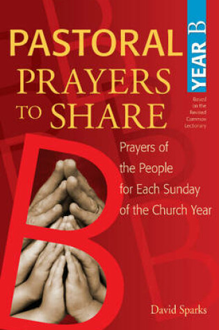 Cover of Pastoral Prayers to Share Year B