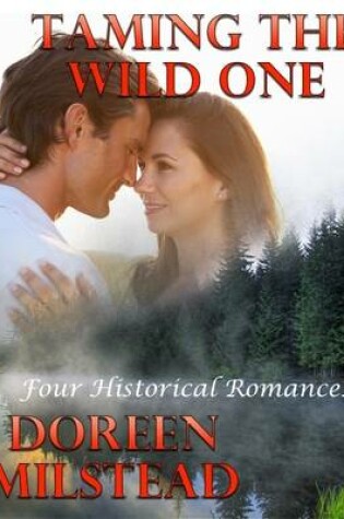 Cover of Taming the Wild One: Four Historical Romances
