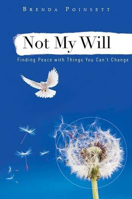 Book cover for Not My Will: Finding Peace with Things You Can't Change