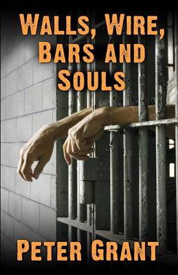 Book cover for Walls, Wire, Bars and Souls