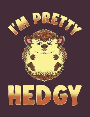 Book cover for I'm Pretty Hedgy