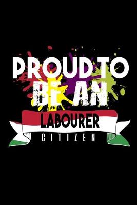 Book cover for Proud to be an labourer citizen