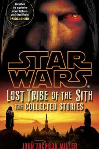 Cover of Lost Tribe of the Sith: Star Wars Legends: The Collected Stories