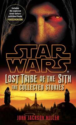 Book cover for Lost Tribe of the Sith: Star Wars Legends: The Collected Stories
