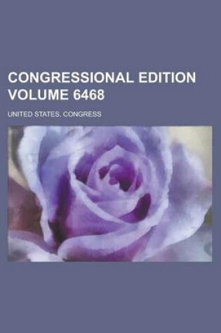 Cover of Congressional Edition Volume 6468