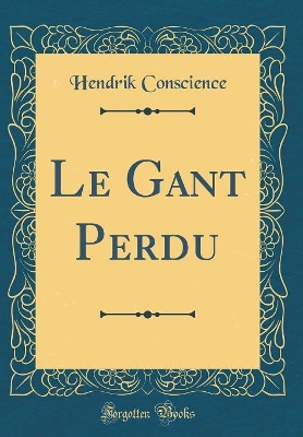 Book cover for Le Gant Perdu (Classic Reprint)