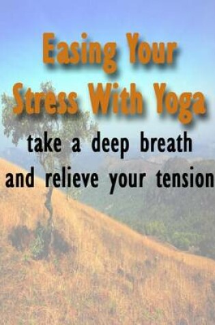 Cover of Easing Your Stress with Yoga