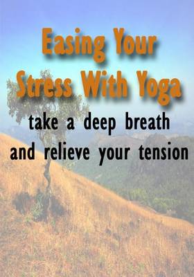 Book cover for Easing Your Stress with Yoga