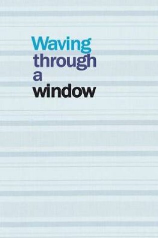Cover of Waving Through a Window
