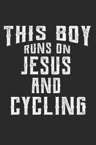 Cover of This Boy Runs on Jesus and Cycling