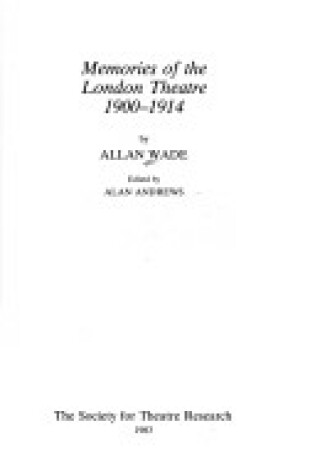 Cover of Memories of the London Theatre, 1900-14