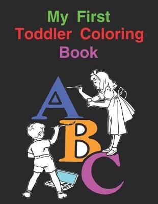 Book cover for My First Toddler Coloring Book