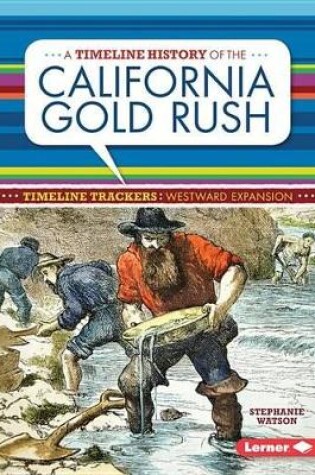 Cover of A Timeline History of the California Gold Rush