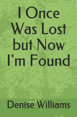 Cover of I Once Was Lost but Now I'm Found
