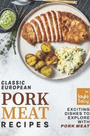 Cover of Classic European Pork Meat Recipes