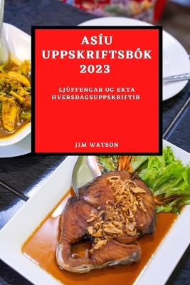 Book cover for Asíu Uppskriftsbók 2023