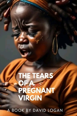 Book cover for The Tears Of A Pregnant Virgin