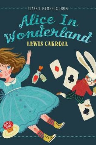 Cover of Classic Moments From Alice in Wonderland