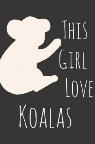 Cover of This Girl Loves Koalas