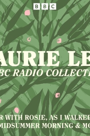 Cover of Laurie Lee: A BBC Radio Collection