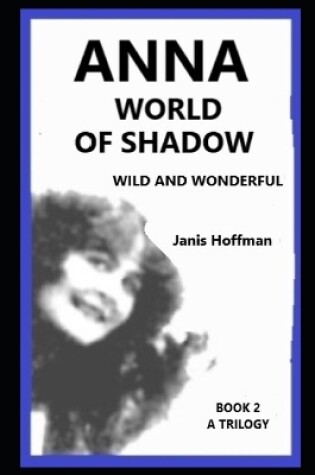 Cover of ANNA and the World of Shadow BOOK 2