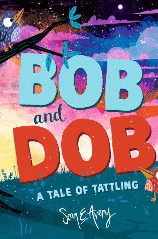 Cover of Bob and Dob: A Tale of Tattling