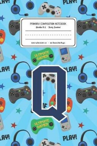 Cover of Primary Composition Notebook Grades K-2 Story Journal Q