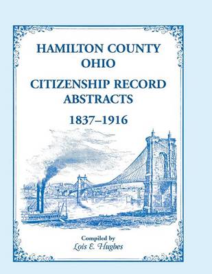 Book cover for Hamilton County, Ohio Citizenship Record Abstracts, 1837-1916