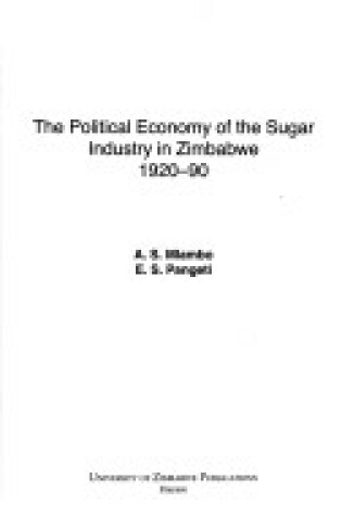 Cover of Political Economy of the Sugar Industry in Zimbabwe 1920-90