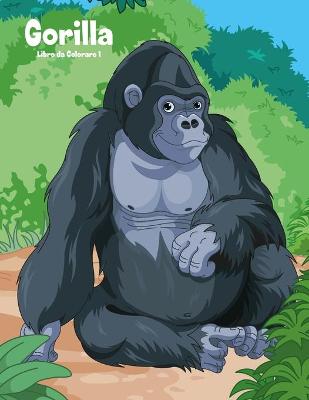 Book cover for Gorilla Libro da Colorare 1